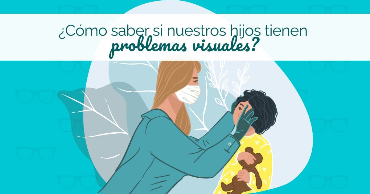 ¿Cómo saber si nuestros hijos tienen problemas de visión?